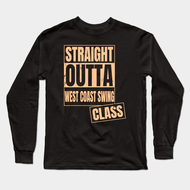 straight outta west coast swing class wcs Long Sleeve T-Shirt by echopark12